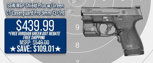 S&W M&P Shield Plus w/Green CT Laserguard Pro 9mm 13+1rd $439.99 Free Shipping!