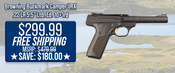 Browning Buckmark Camper URX .22 LR 5.5" Ltd. Ed. 10+1rd $299.99 Free Shipping