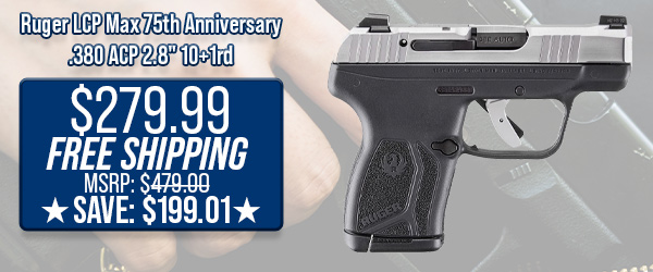 Ruger LCP Max 75th Anniversary .380 ACP 2.8" 10+1rd $279.99 Free Shipping