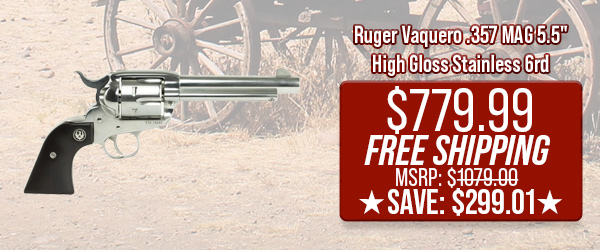 Ruger Vaquero .357 MAG 5.5" High Gloss Stainless 6rd $779.99 Free Shipping