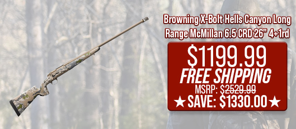 Browning X-Bolt Hells Canyon Long Range McMillan 6.5 CRD 26" 4+1rd $1,199.99 Free Shipping