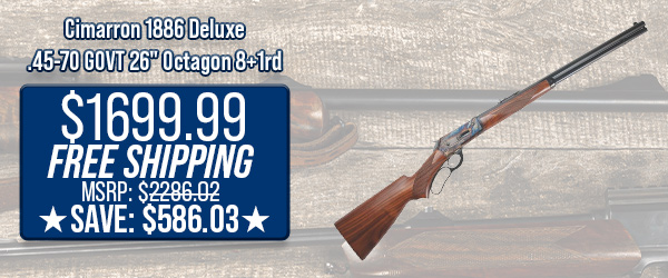 Cimarron 1886 Deluxe .45-70 GOVT 26" Octagon 8+1rd $1,699.99 Free Shipping