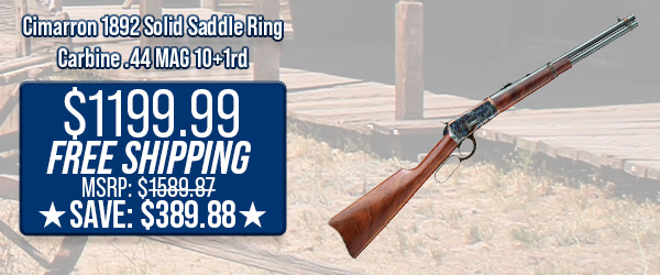 Cimarron 1892 Solid Saddle Ring Carbine .44 MAG 10+1rd $1,199.99 Free Shipping