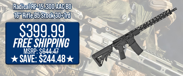 Radical RF-15 .300 AAC BO 16" Rifle B5 Stock 30+1rd $399.99 Free Shipping