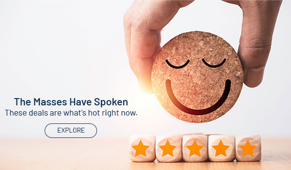 The Masses Have Spoken. These deals are what's hot right now. Explore.