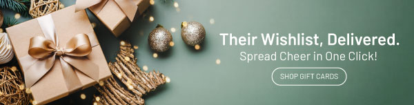 Their Wishlist, Delivered. Spread Cheer in One Click. Shop Gift Cards.
