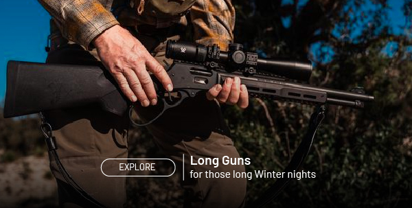 Explore. Long guns for those long Winter nights.