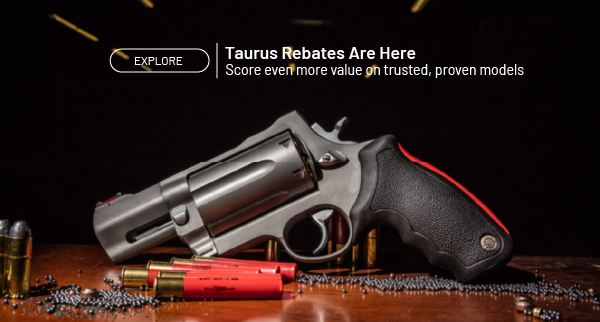 Taurus Rebates Are Here. Score even more value on trusted, proven models. Explore.
