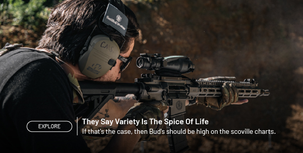 They say variety is the spice of life. If that's the case, then Bud's should be high on the scoville charts. Explore.