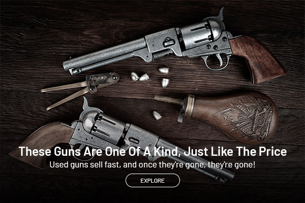These guns are one of a kind, just like the price. Used guns sell fast, and once they're gone, they're gone. Explore.
