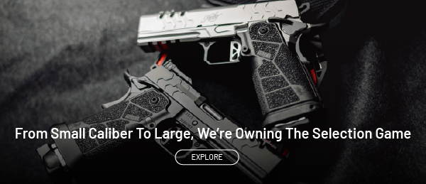 From small caliber to large, we're owning the selection game. Explore.