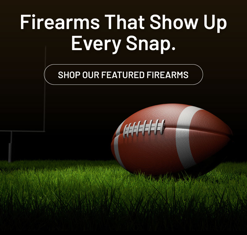 Firearms that show up every snap. Explore.