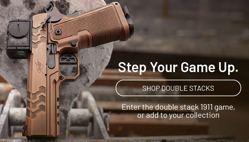 Step your game up. Shop double stacks. Enter the double stack 1911 game, or add to your collection.