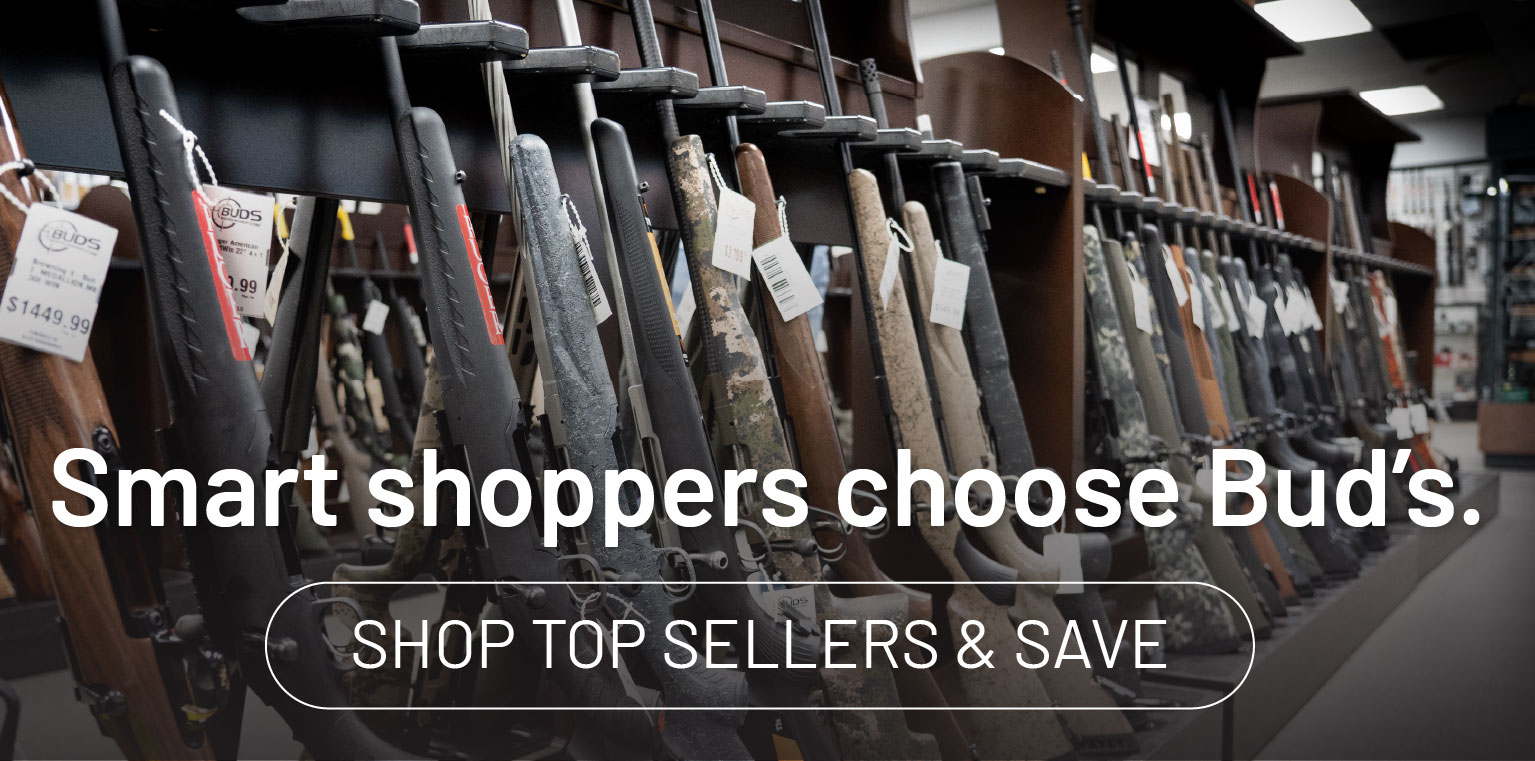 Smart shoppers choose Bud's. Shop top sellers and save.
