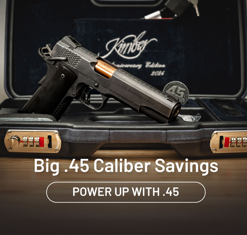 Big .45 caliber savings. Power up with .45.