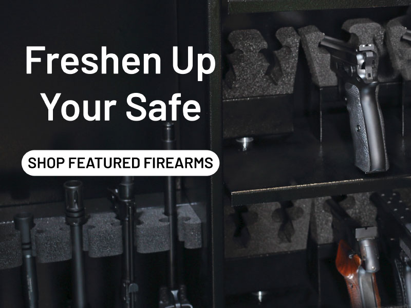 Freshen up your safe. Shop featured firearms.