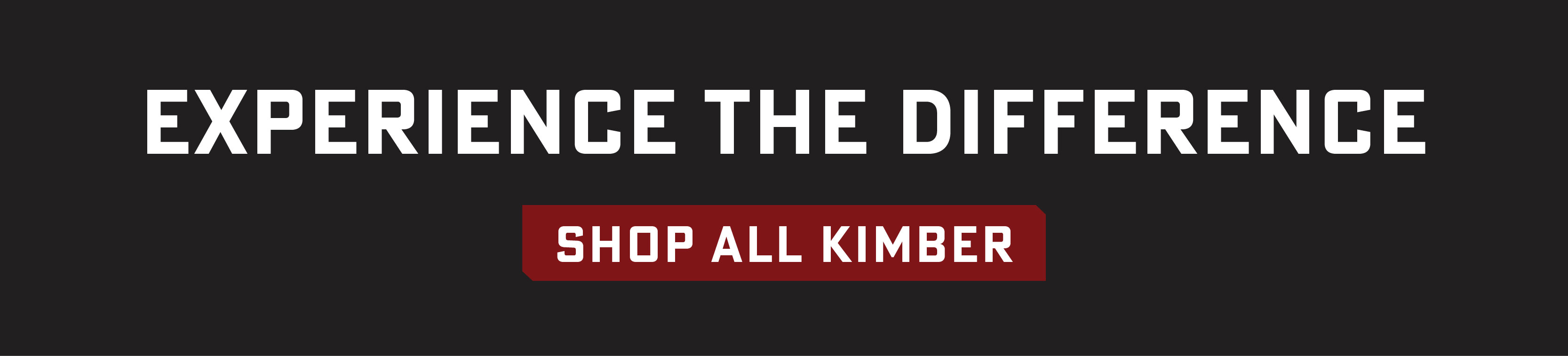 Experience the difference. Shop all Kimber.