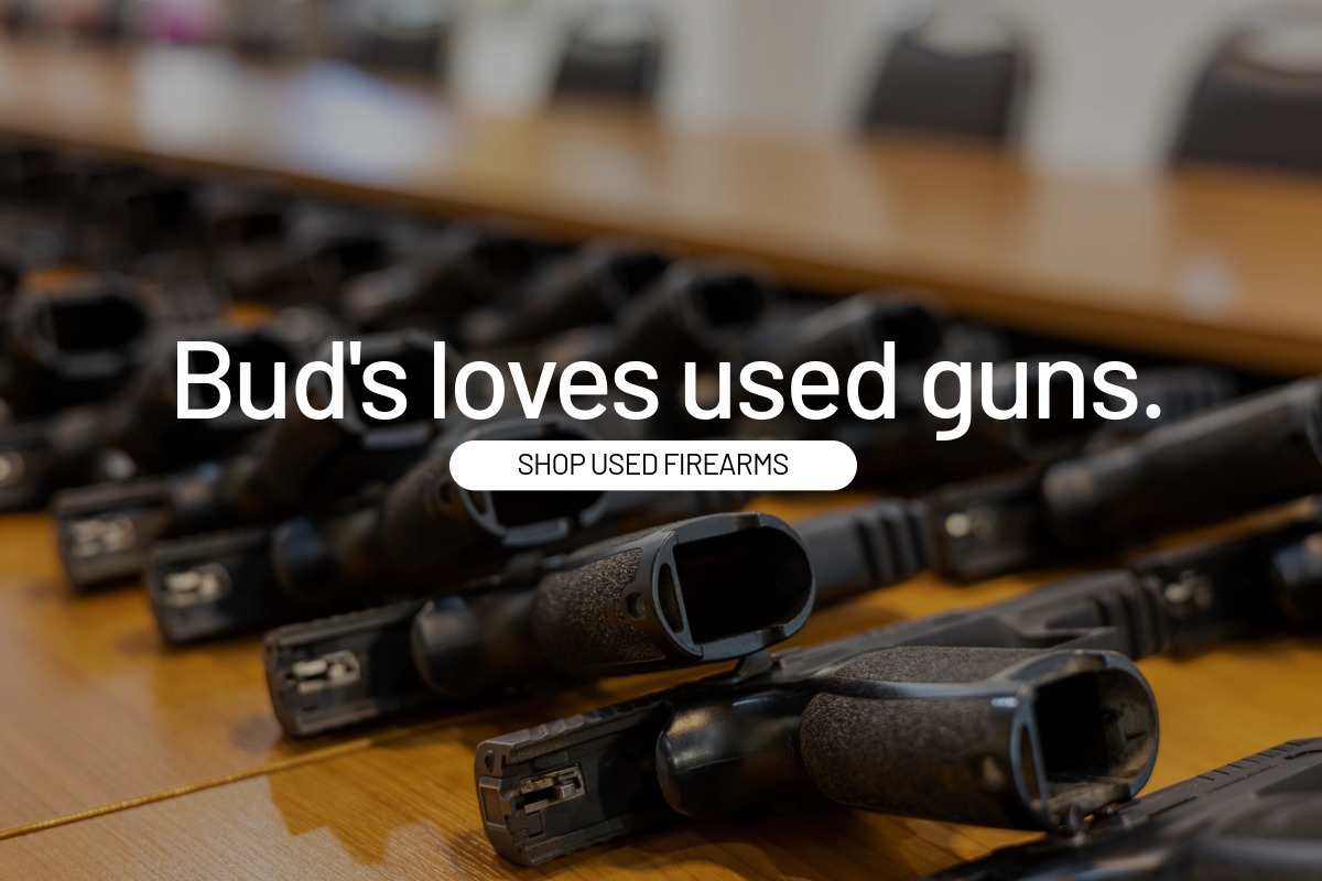 Bud's loves used guns. Shop used firearms.