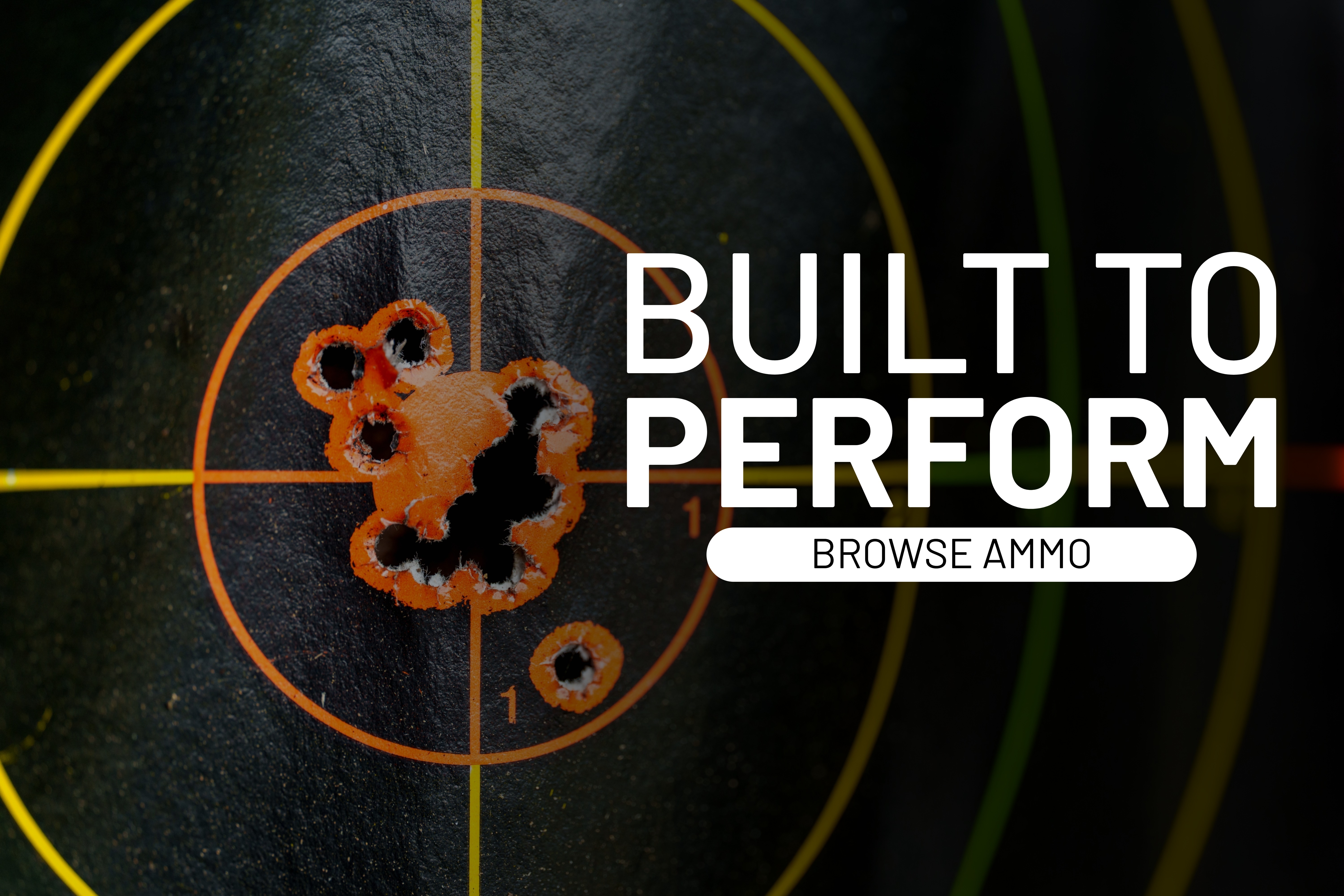 Built to perform. Browse ammo.