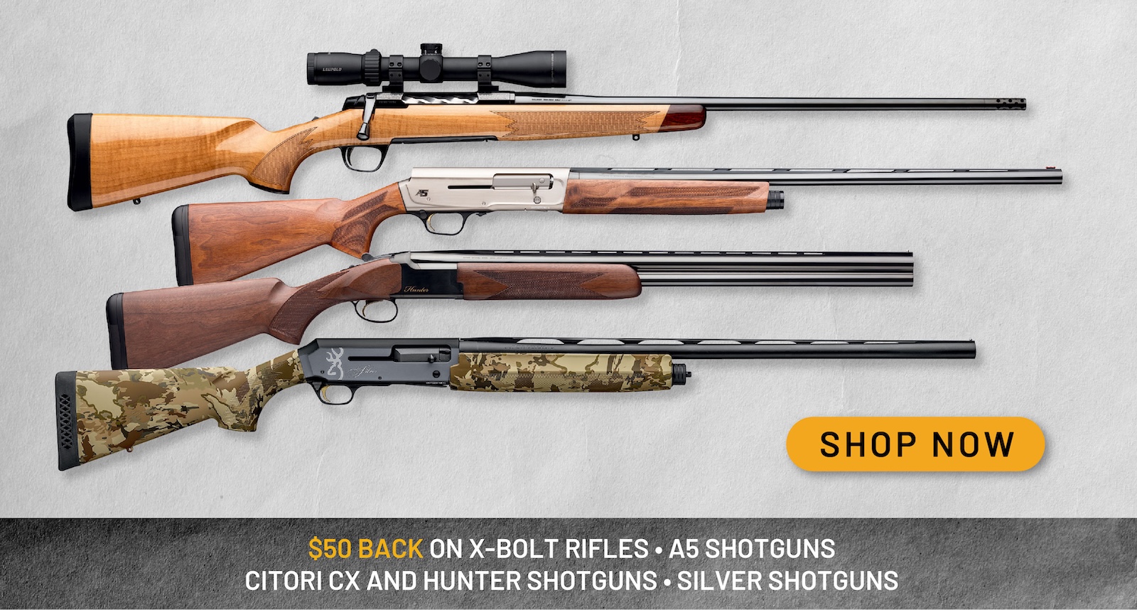 $50 back on X-bolt rifles, A5 shotguns, Citori CX and Hunter shotguns, Silver shotguns. Shop now.