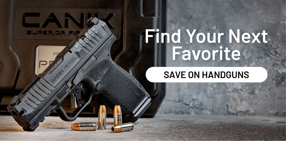 Find your next favorite. Save on handguns.