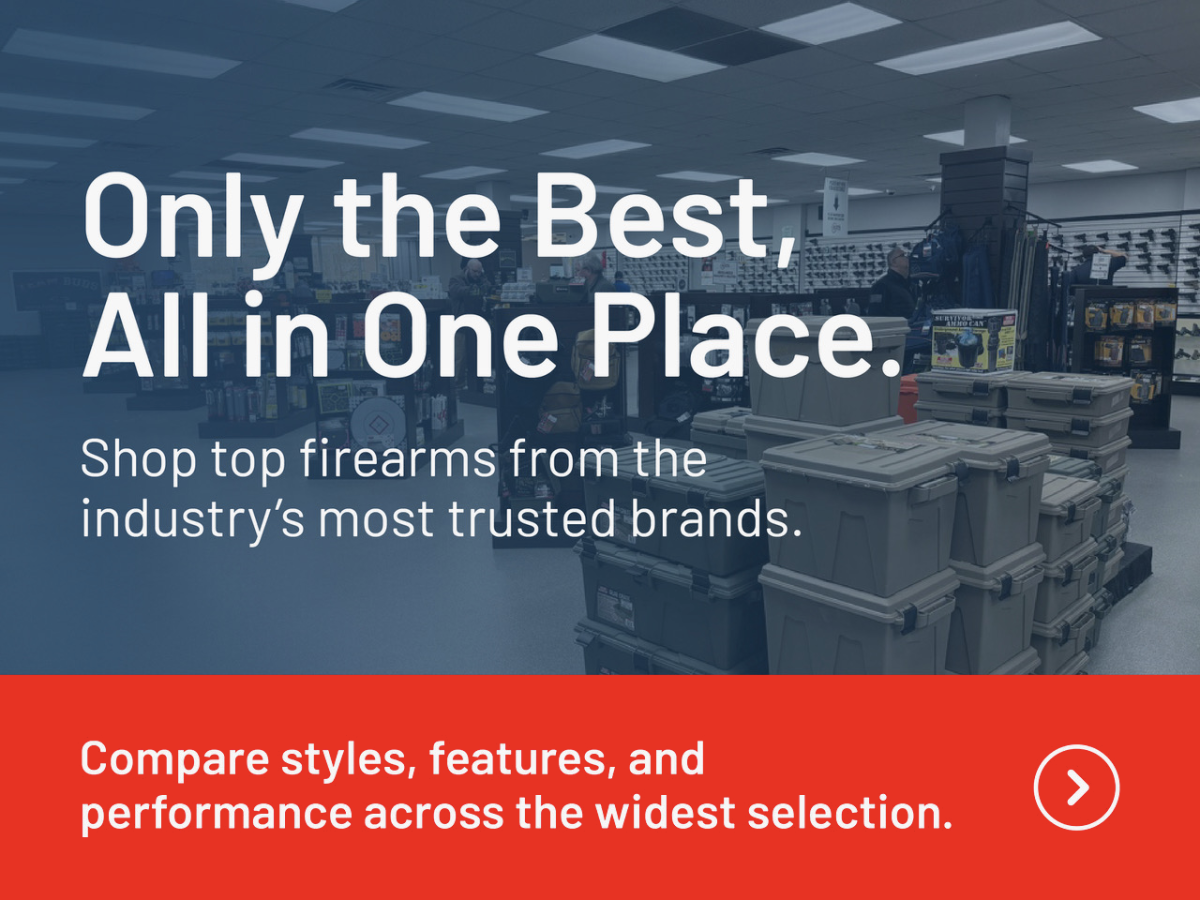 Only the best, all in one place. Shop top firearms from the industry’s most trusted brands. Compare styles, features, and performance across the widest selection.