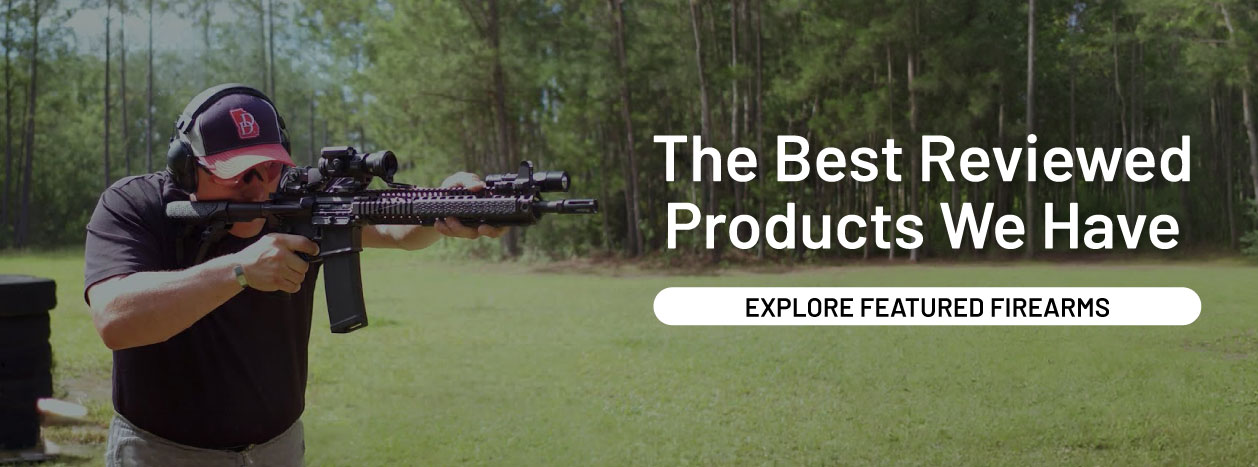 The best reviewed products we have. Explore featured firearms.