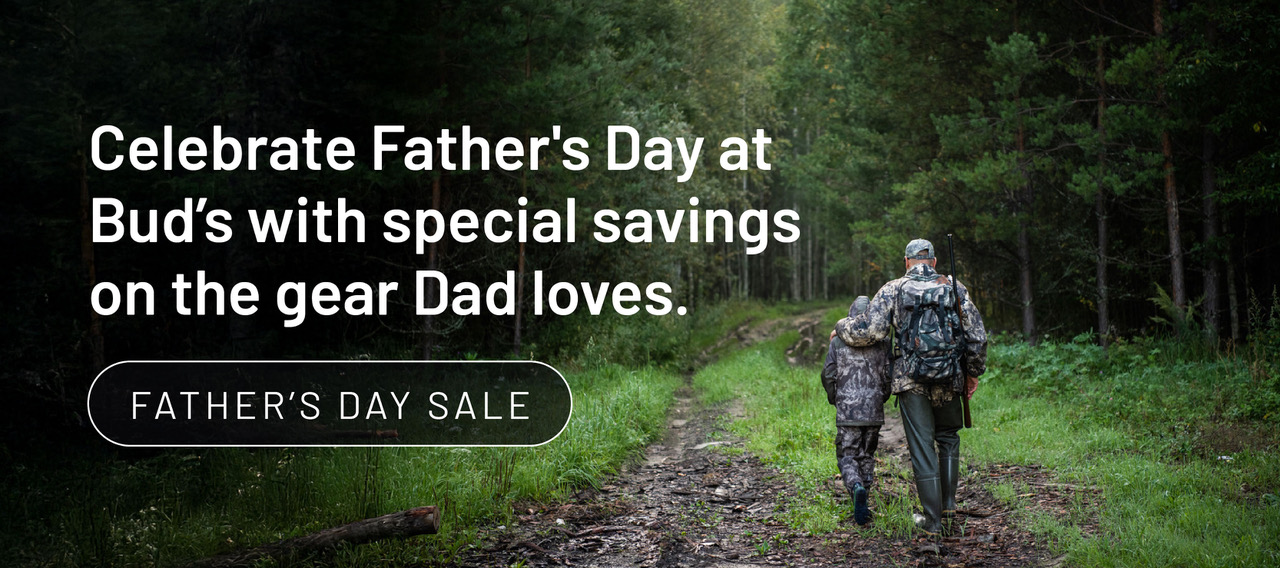 Celebrate Father's Day at Bud's with special savings on the gear Dad loves.