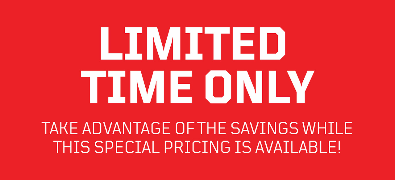 Limited time only.Take advantage of the savings while this special pricing is available.
