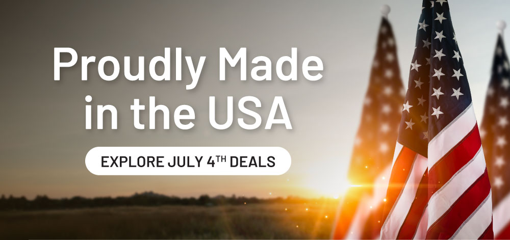 Proudly made in the USA. Explore July 4th deals.