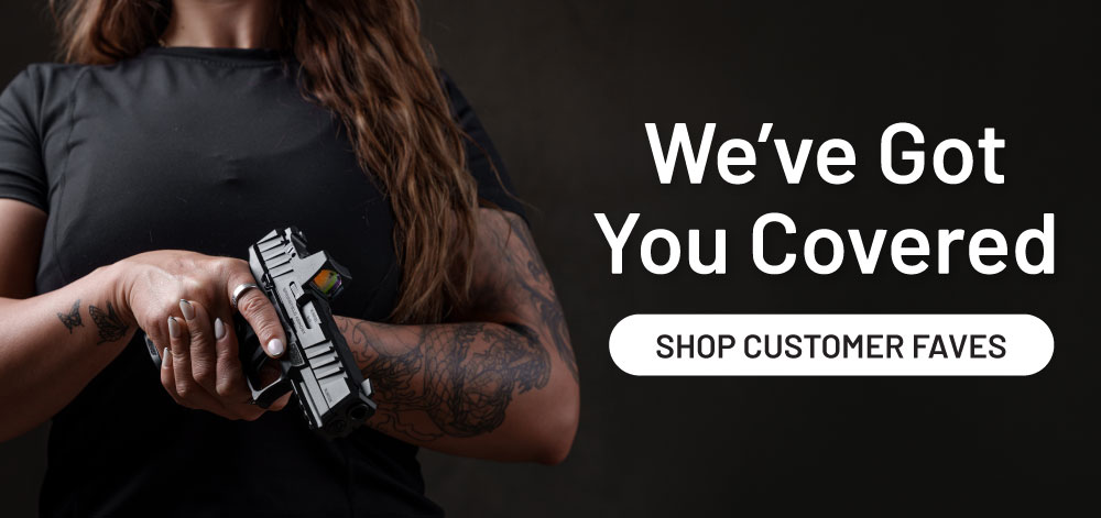 We've got you covered. Shop customer faves.