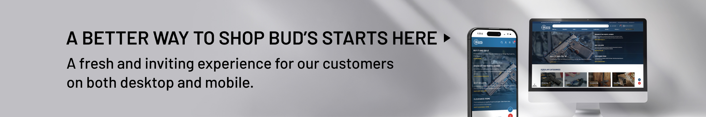 A better way to shop Bud’s starts here. A fresh and inviting experience for our customers on both desktop and mobile.