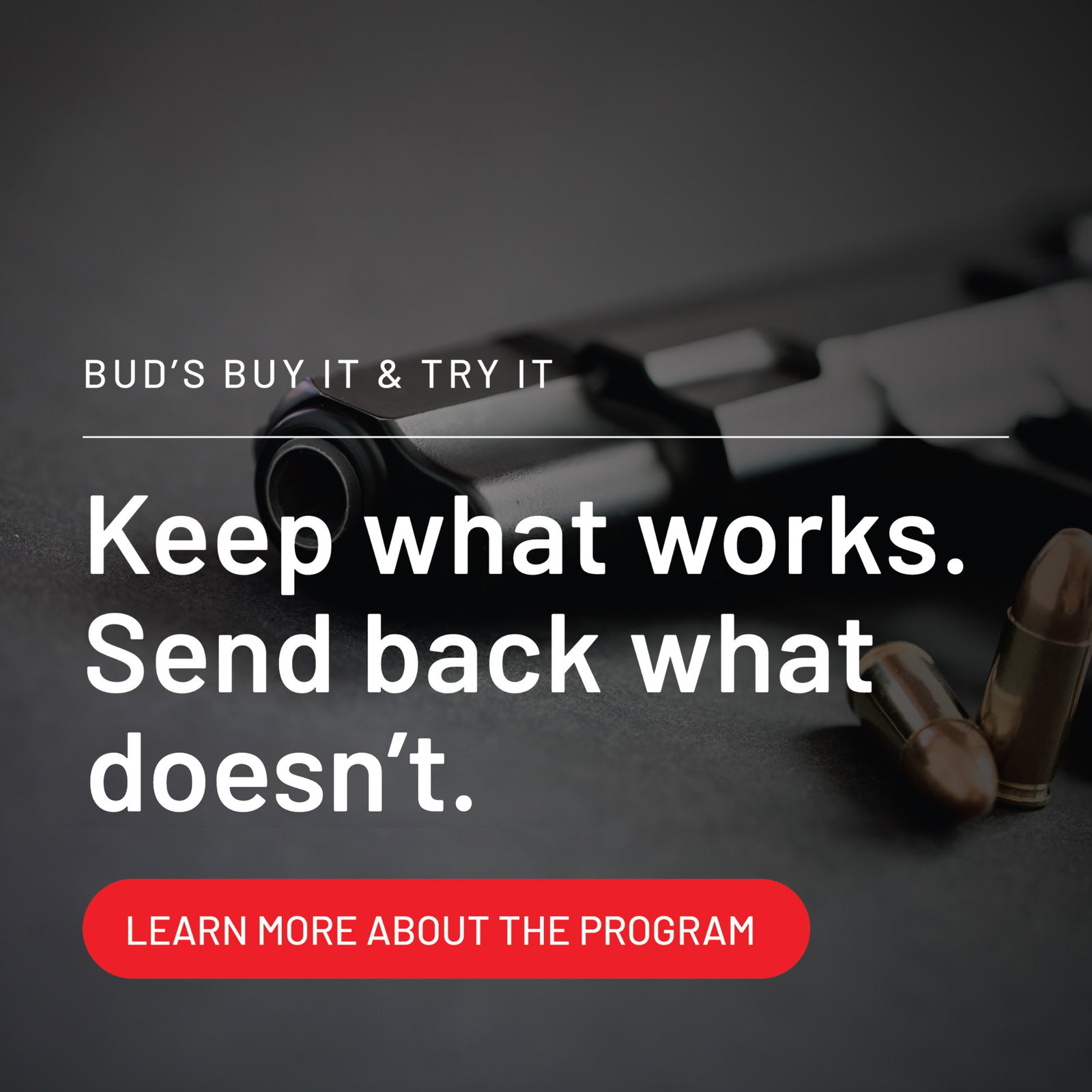 Keep what works. Send back what doesn't. Learn more about the program.
