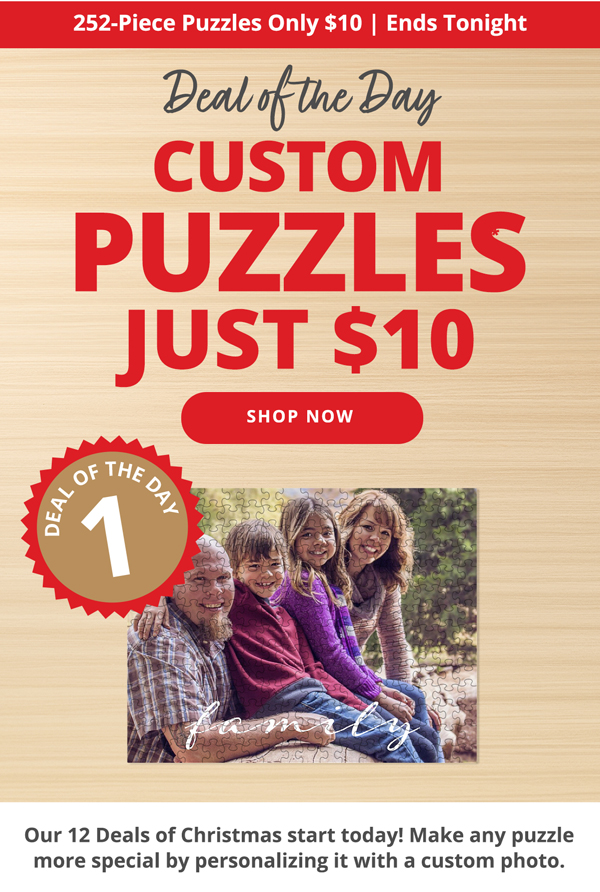 Deal of the Day CUSTOM PUZZLES JUST $10 SHOP NOW