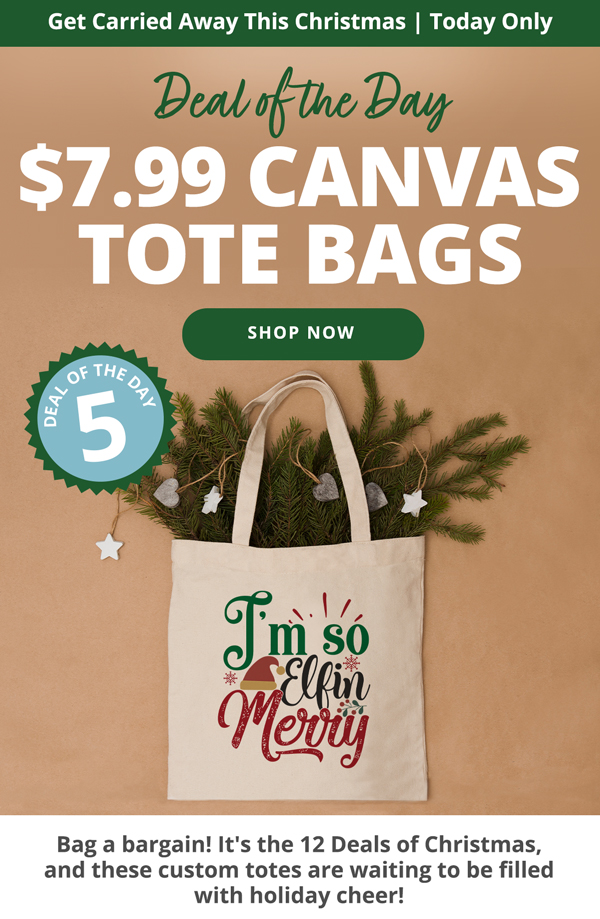 Deal of the Day 5 $7.99 Canvas Tote Bags