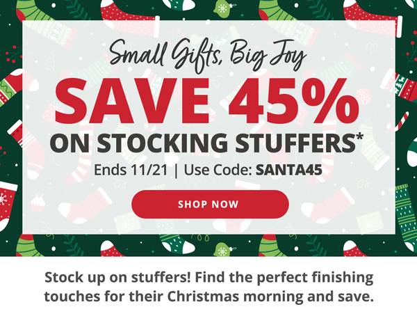 Save 45% on Stocking Stuffers