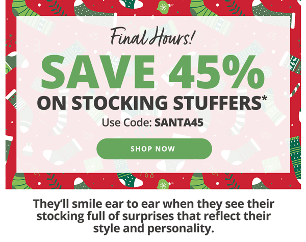 Save 45% on Stocking Stuffers