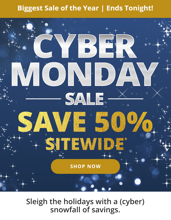 Cyber Monday Save 50% Sitewide