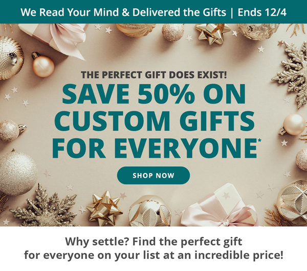 Save 50% on Custom Gifts