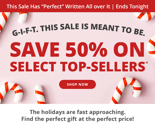 Save 50% on Select Top-Sellers