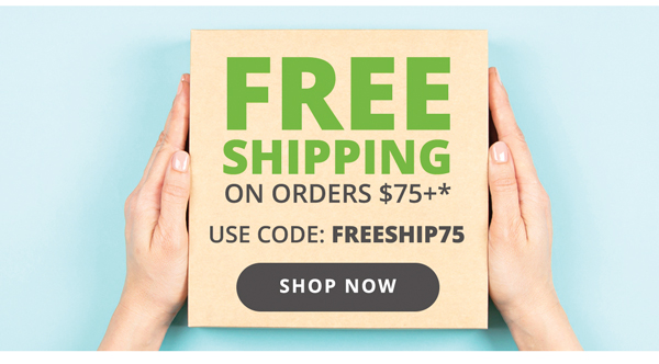 Free Shipping on Orders $75+