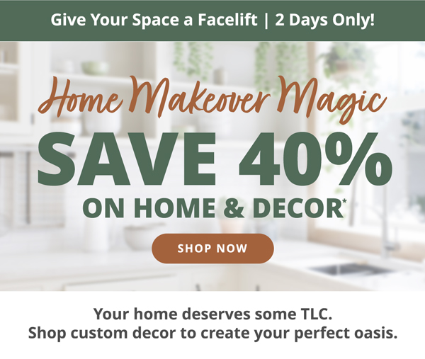 Save 40% on Home & Decor