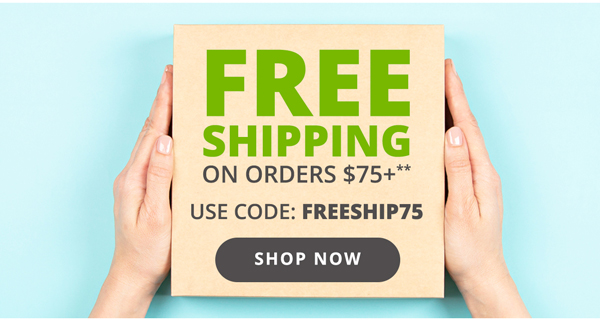 Free Shipping on Orders $75+