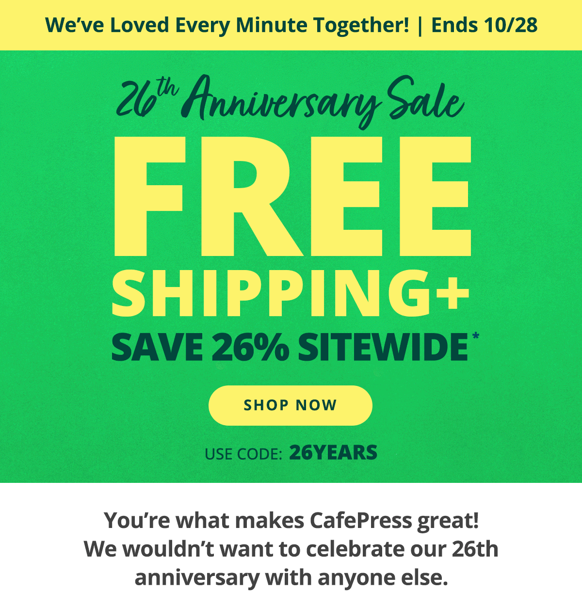Free Shipping + Save 26% Sitewide. Ends 10/28. Shop Now >