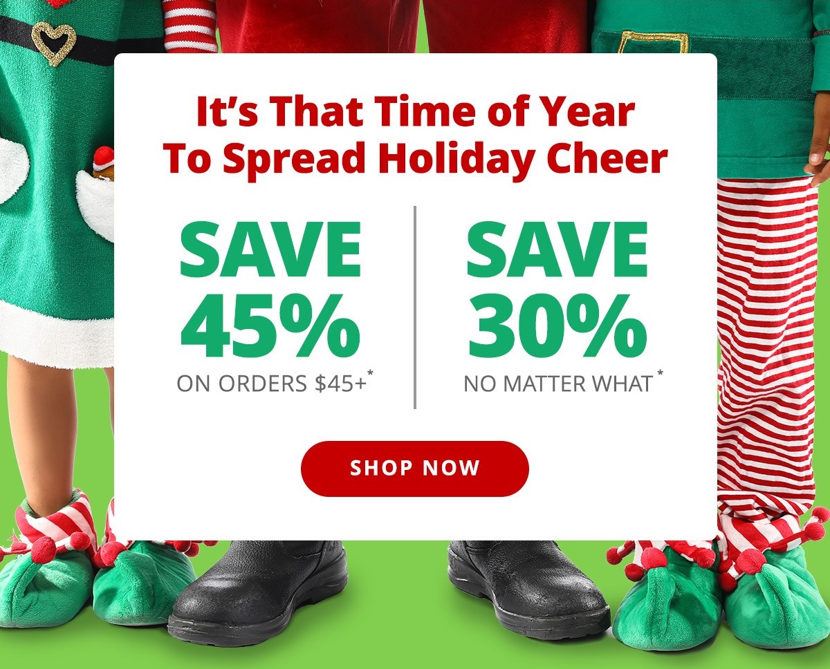 Save 45% on Orders $45+ | Save 30% No Matter What! | Shop Now >