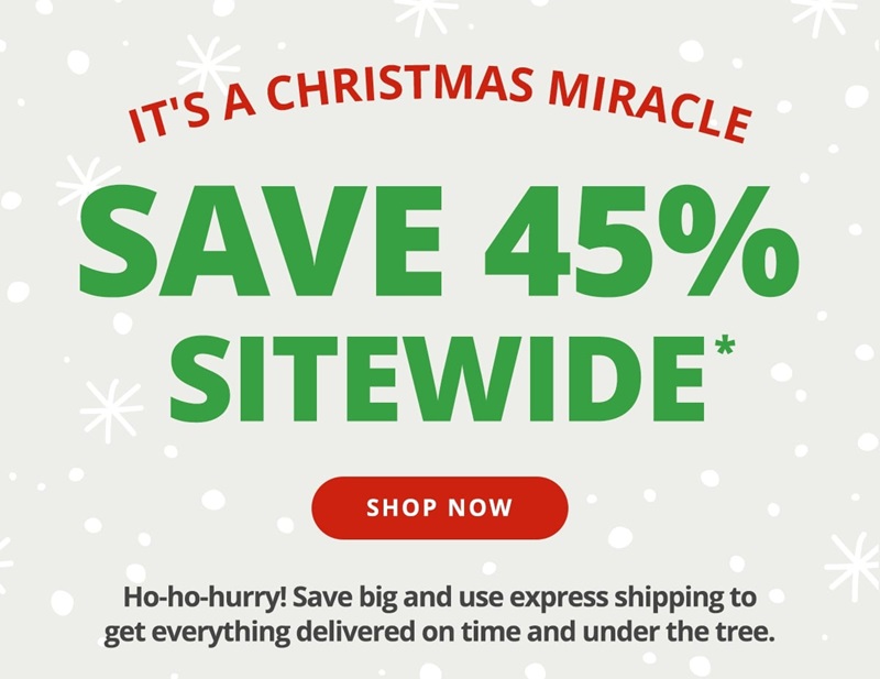 It's a Christmas Miracle! Save 45% Sitewide! Use express shipping to get gifts by 12/24. Shop Now >