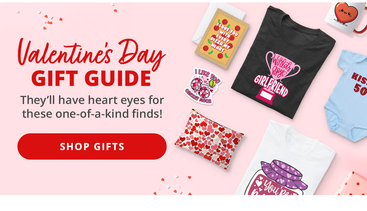 Valentine's Day Gift Guide! Shop Gifts >
