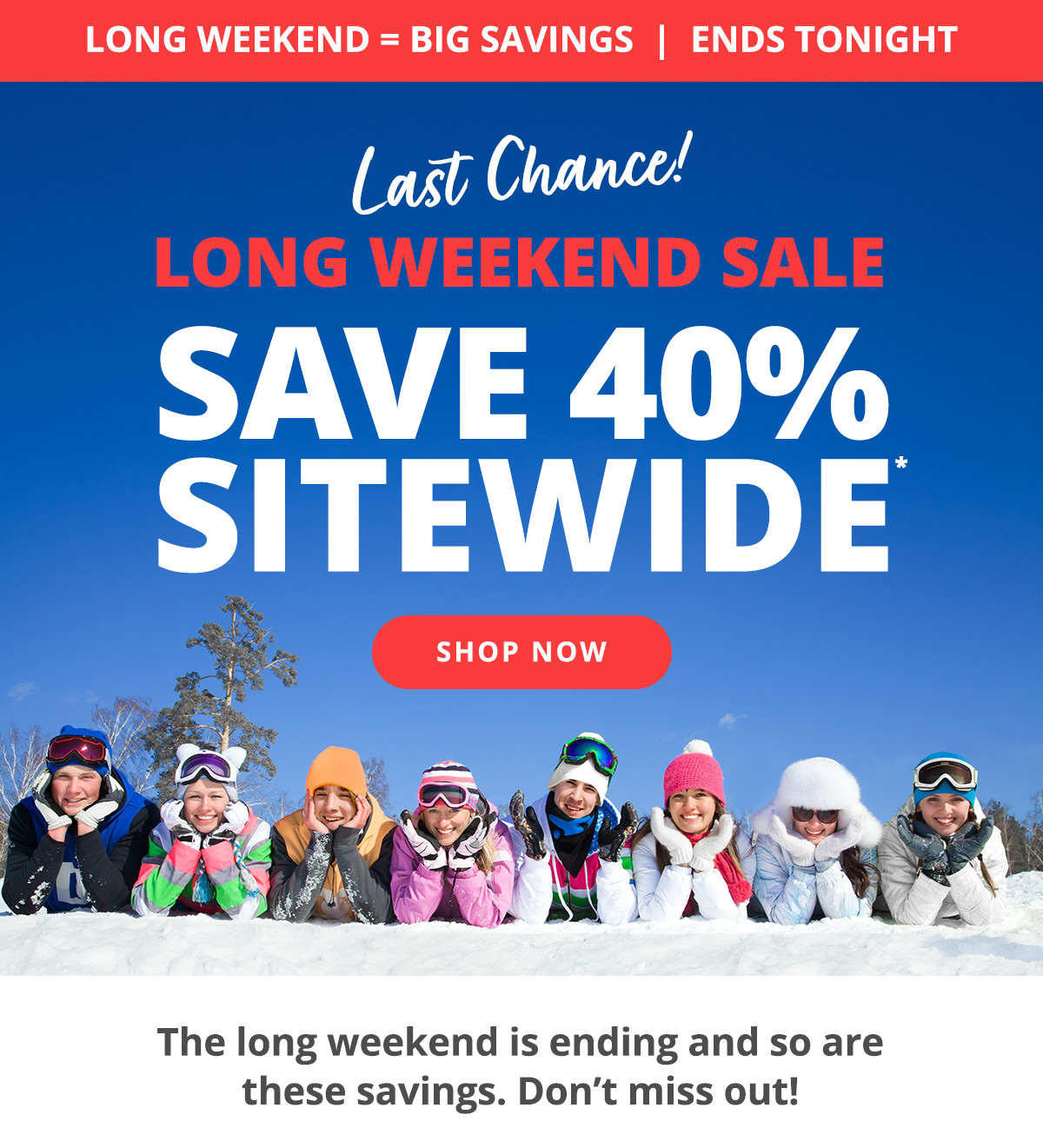 Long Weekend Sale: Save 40% SItewide.