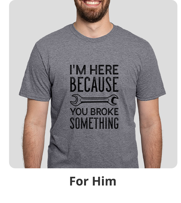 Shop T-Shirts For Him >