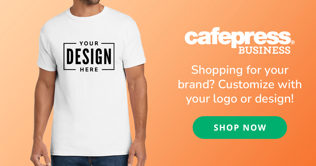 CafePress Business - Shopping for your brand? Customize with your logo or design!